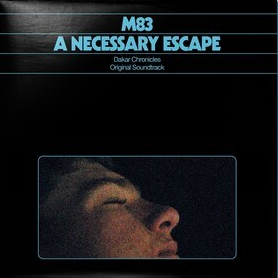 M83 A Necessary Escape - Dakar Chronicles (Original Soundtrack) (180 Gram Vinyl)