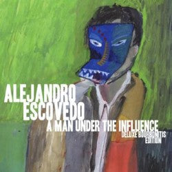 Album cover for "A Man Under the Influence" by Alejandro Escovedo, featuring a painting of a man in a suit with a blue animal mask covering his face.