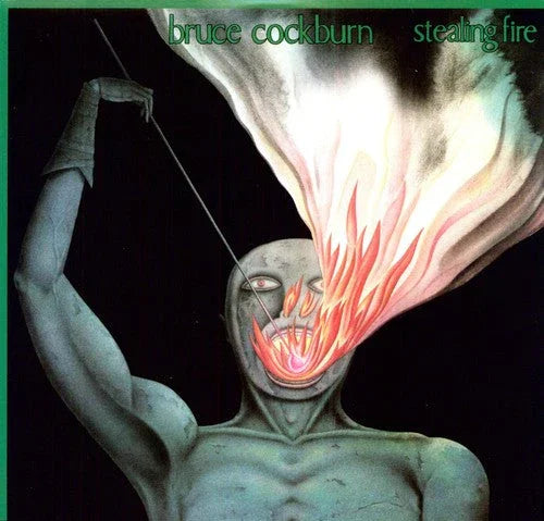A stylized humanoid figure appears to breathe fire while holding a staff; the album title "Stealing Fire" and artist "Bruce Cockburn" are at the top of the image.