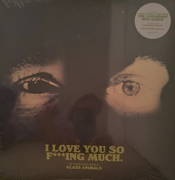 Glass Animals 'I Love You So F***ing Much' vinyl album cover with close-up eyes and bold yellow text.