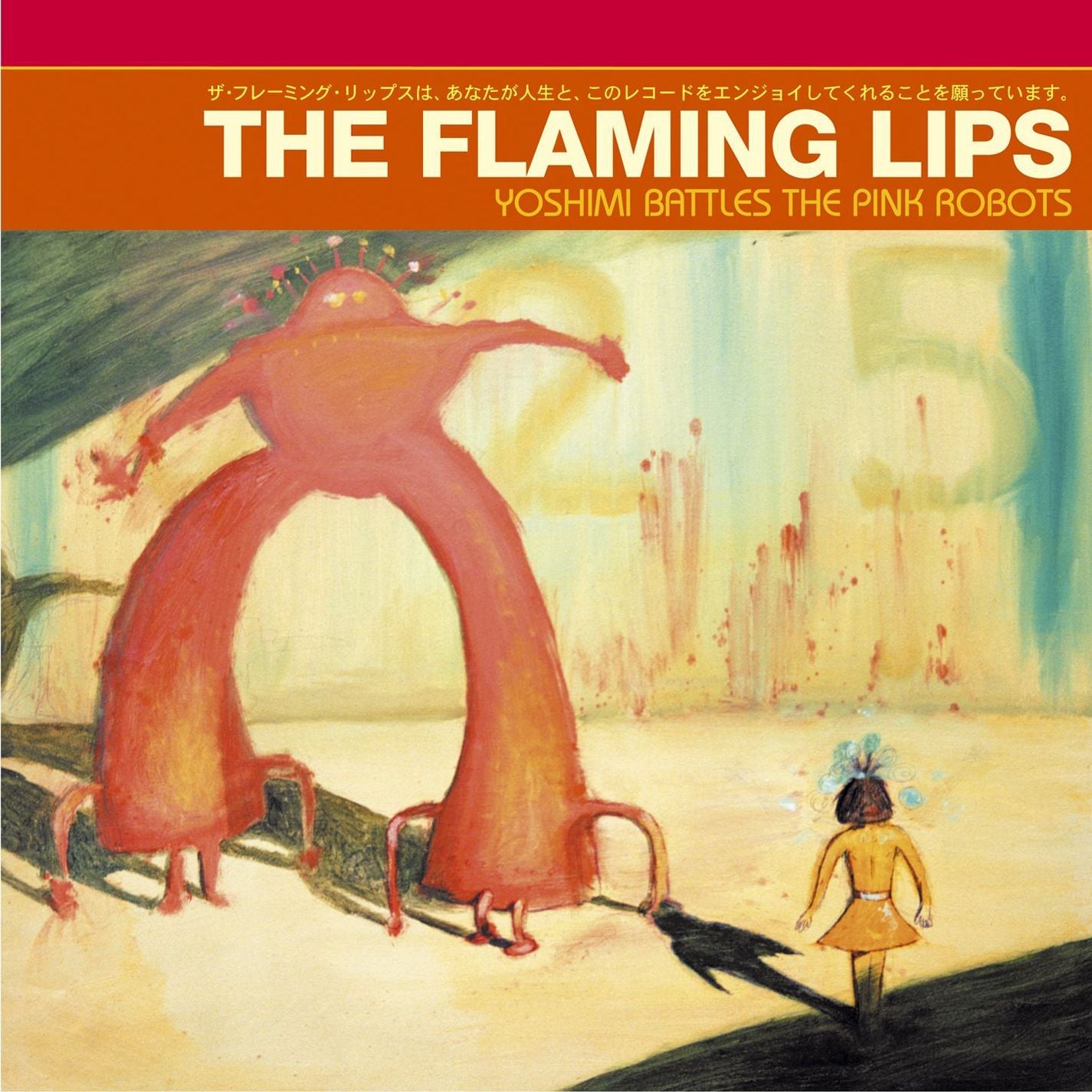 A painted album cover shows a large pink robot approaching a small person in yellow. The text reads "THE FLAMING LIPS: YOSHIMI BATTLES THE PINK ROBOTS." Japanese text appears above.