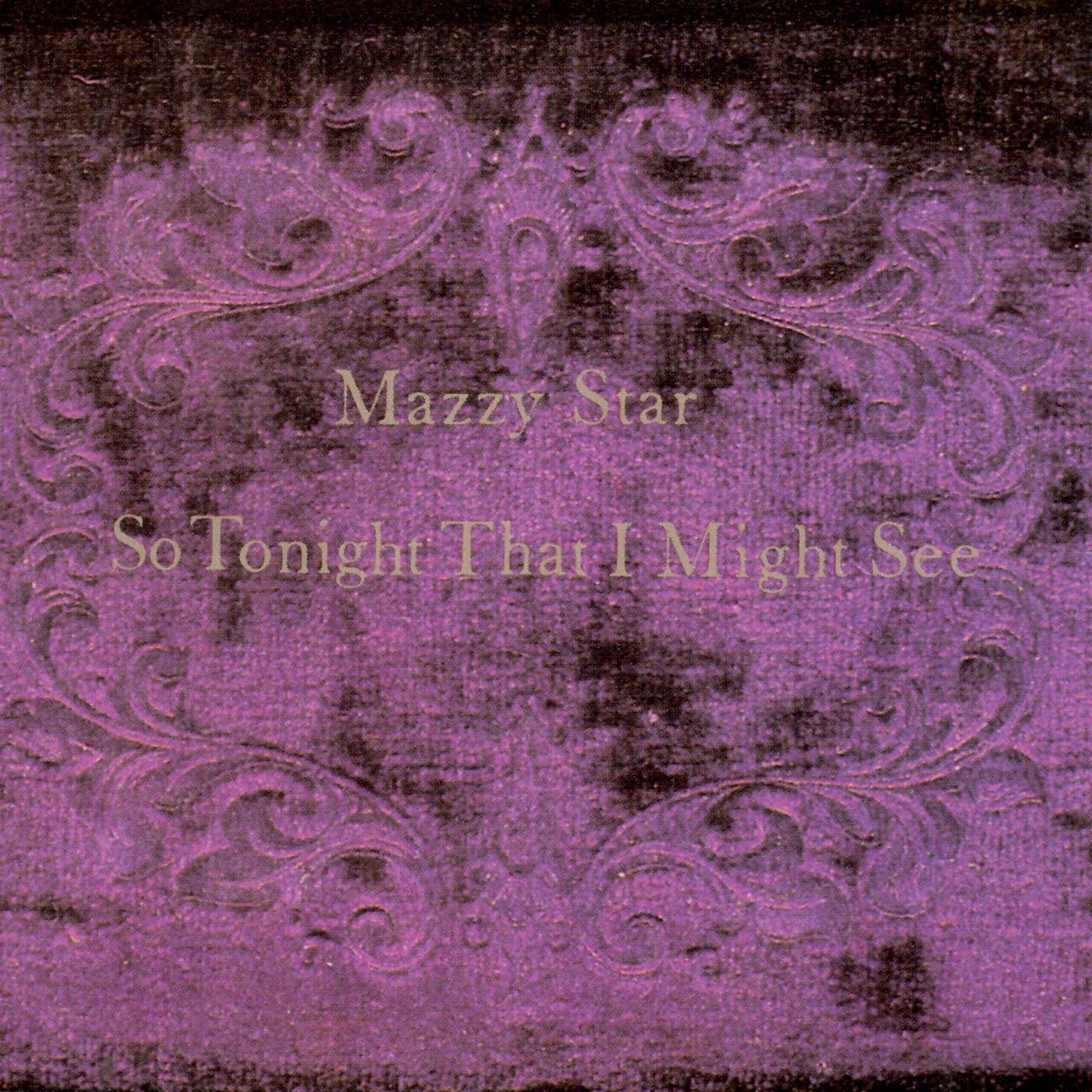 The album cover for "So Tonight That I Might See" by Mazzy Star features ornate purple patterns on a textured background with the album and artist name in pale yellow text.