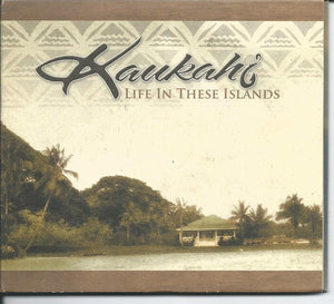 Kaukahi - Life In These Islands - Preowned CD