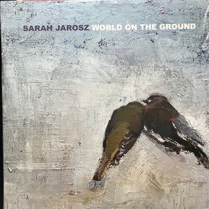 Sarah Jarosz - World On The Ground - 1LP - CURATOR's Pick - New/Sealed Vinyl