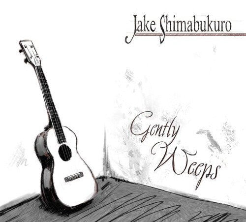 Jake Shimabukuro - Gently Weeps - Used CD