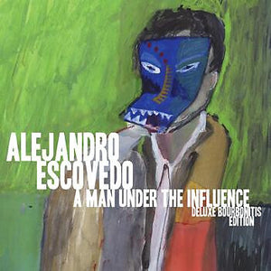 Alejandro Escovedo - A Man Under The Influence (Deluxe Bourbonitis Edition) 2LP