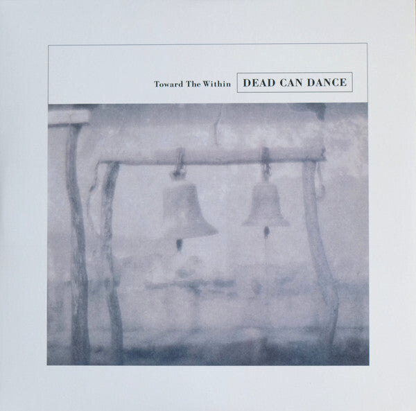 Dead Can Dance vinyl record cover featuring bells and album title 'Toward The Within'.