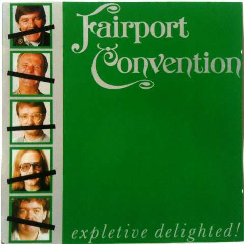 Fairport Convention - Expletive Delighted! - Used CD