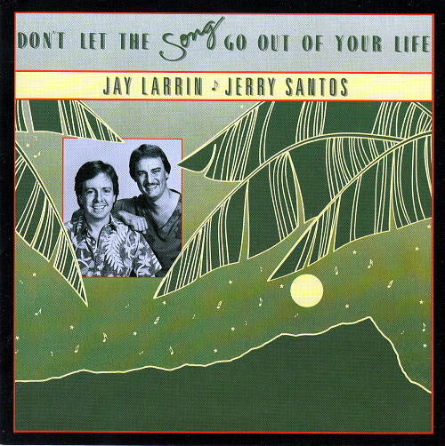 Jay Larrin & Jerry Santos - Don't Let The Song Go Out Of Your Life - Used CD