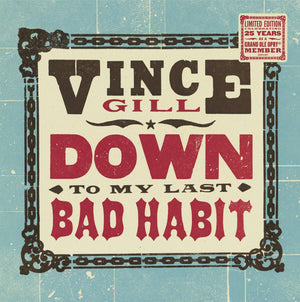 Vince Gill - Down To My Last Bad Habit - Limited Edition - 1LP -New/Sealed Vinyl