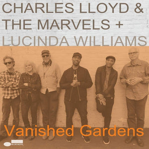 Charles Lloyd & The Marvels + Lucinda Williams - Vanished Gardens - 2LP Vinyl