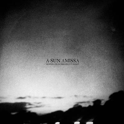 A-SUN AMISSA Desperate In Her Heavy Sleep