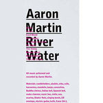 AARON MARTIN River Water