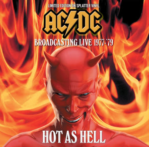 AC/DC Hot As Hell: Broadcasting Live 1977-'79 (Limited Edition, Splatter Colored Vinyl) [Import]
