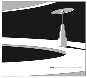 AGOSTINO DI SCIPIO/JOHN CAGE Musical Sculptures and Other Devices