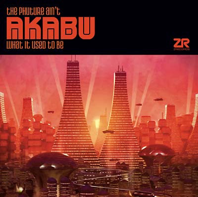 AKABU The Phuture Ain't What It Used To Be