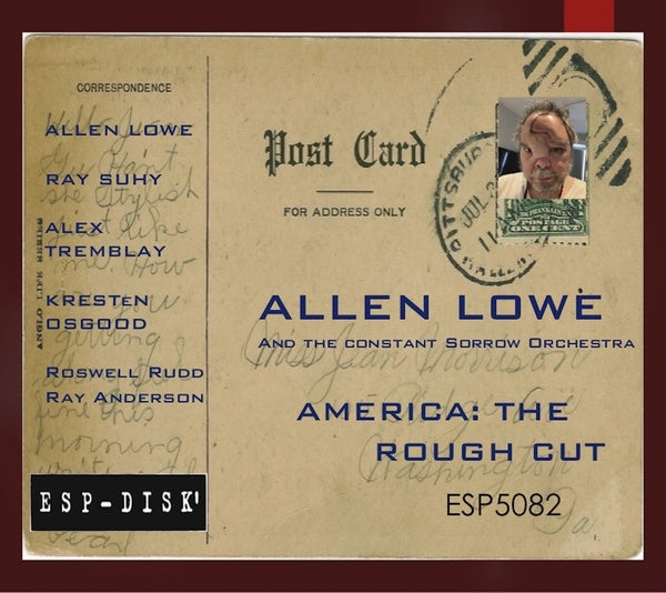 ALLEN LOWE AND THE CONSTANT SORROW ORCHESTRA America: The Rough Cut