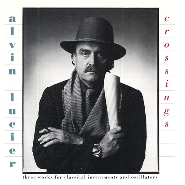 ALVIN LUCIER Crossings