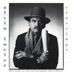 ALVIN LUCIER Crossings