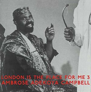 AMBROSE ADEKOYA CAMPBELL London Is The Place For Me 3