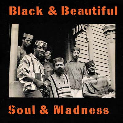 AMIRI BARAKA & THE SPIRIT HOUSE MOVERS Black & Beautiful, Soul & Madness