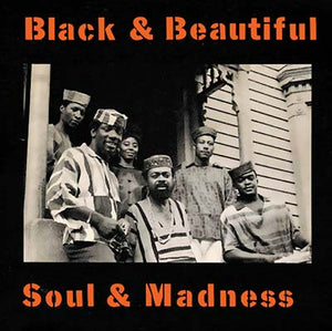AMIRI BARAKA & THE SPIRIT HOUSE MOVERS Black & Beautiful, Soul & Madness