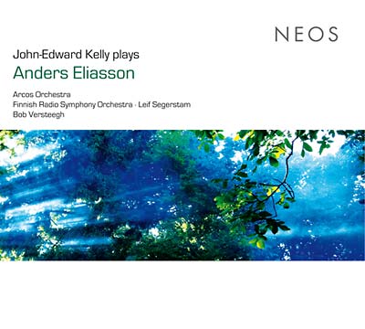 ANDERS ELIASSON John-Edward Kelly Plays Anders Eliasson