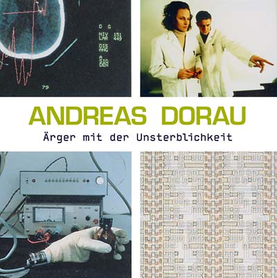 ANDREAS DORAU Arger mit der Unsterblichkeit