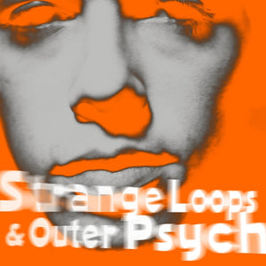 ANDY BELL Strange Loops & Outer Psyche