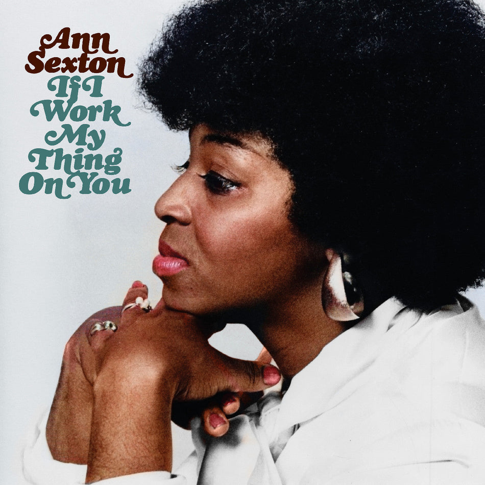 Ann Sexton If I Work My Thing On You (Deluxe Edition)