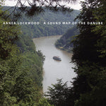 ANNEA LOCKWOOD A Sound Map of the Danube