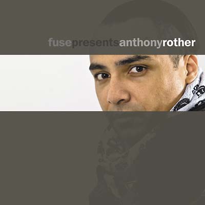 ANTHONY ROTHER Fuse Presents Anthony Rother