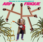 ARP FRIQUE Welcome To The Colorful World Of Arp Frique