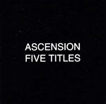 ASCENSION Five Titles