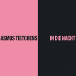 ASMUS TIETCHENS In die Nacht