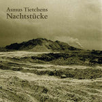 ASMUS TIETCHENS Nachtstucke