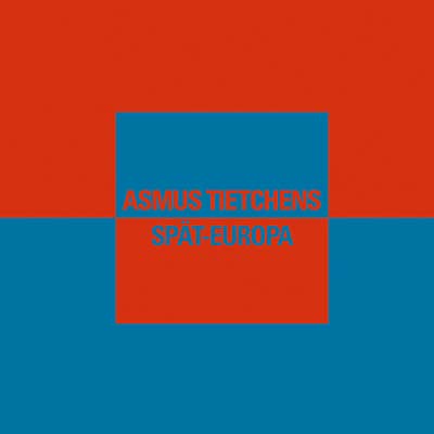ASMUS TIETCHENS Spat-Europa