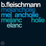 B. FLEISCHMANN Melancholie/Sendestraße