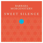 BARBARA MORGENSTERN Sweet Silence