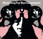 BART DAVENPORT Searching For Bart Davenport