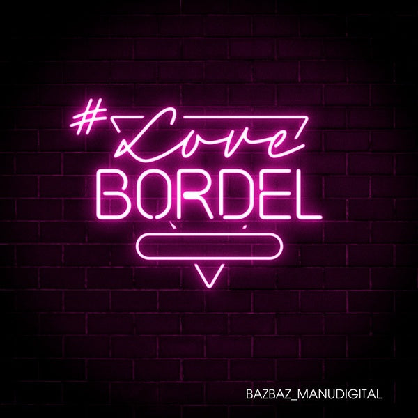 BAZBAZ & MANUDIGITAL #LoveBordel