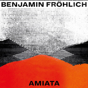 BENJAMIN FROHLICH Amiata