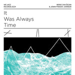Berke Can Ozcan & Jonah Parzen-Johnson It Was Always Time