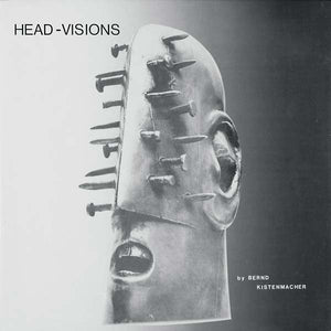 BERND KISTENMACHER Head-Visions