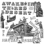 BILL BISSETT & TH MANDAN MASSACRE Awake in th' Red Desert