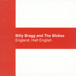 Billy Bragg Half English England