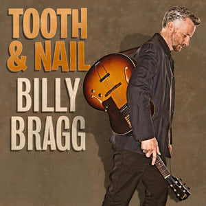 Billy Bragg Tooth & Nail