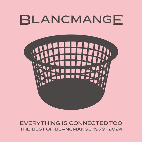 BLANCMANGE Everything Is Connected Too