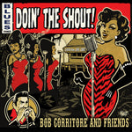 Bob & Friends Corritore Doin' The Shout!