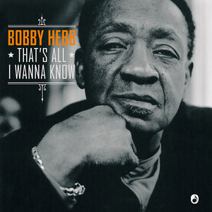 BOBBY HEBB That's All I Wanna Know